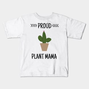 Proud Plant Mama - Plant Mom Kids T-Shirt